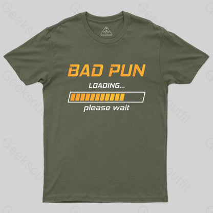 Bad Pun Loading Please Wait T-Shirt Army Green / S