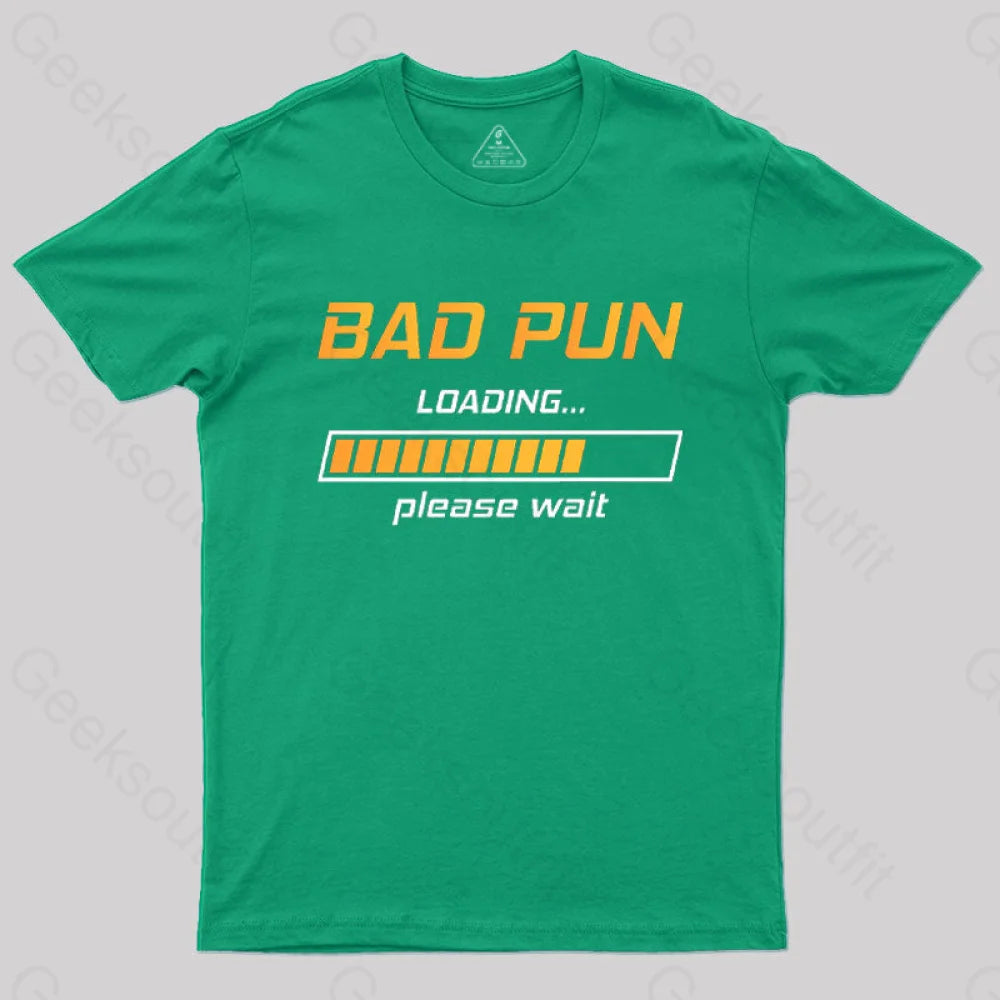 Bad Pun Loading Please Wait T-Shirt Green / S