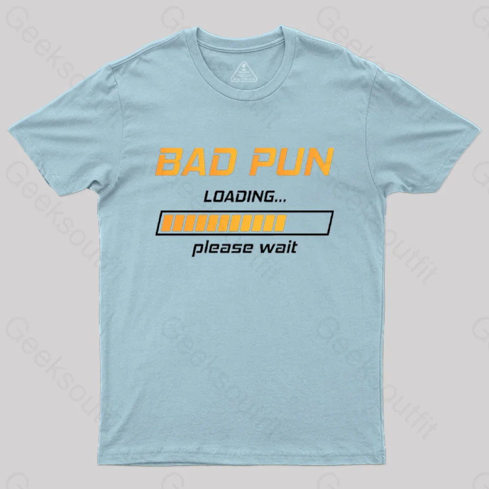 Bad Pun Loading Please Wait T-Shirt Light Blue / S