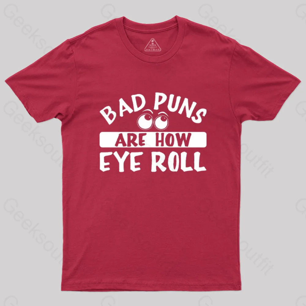 Bad Puns Are How Eye Roll T-Shirt Red / S