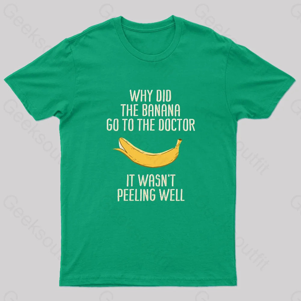 Banana Go To The Doctor Nerd T-Shirt Green / S