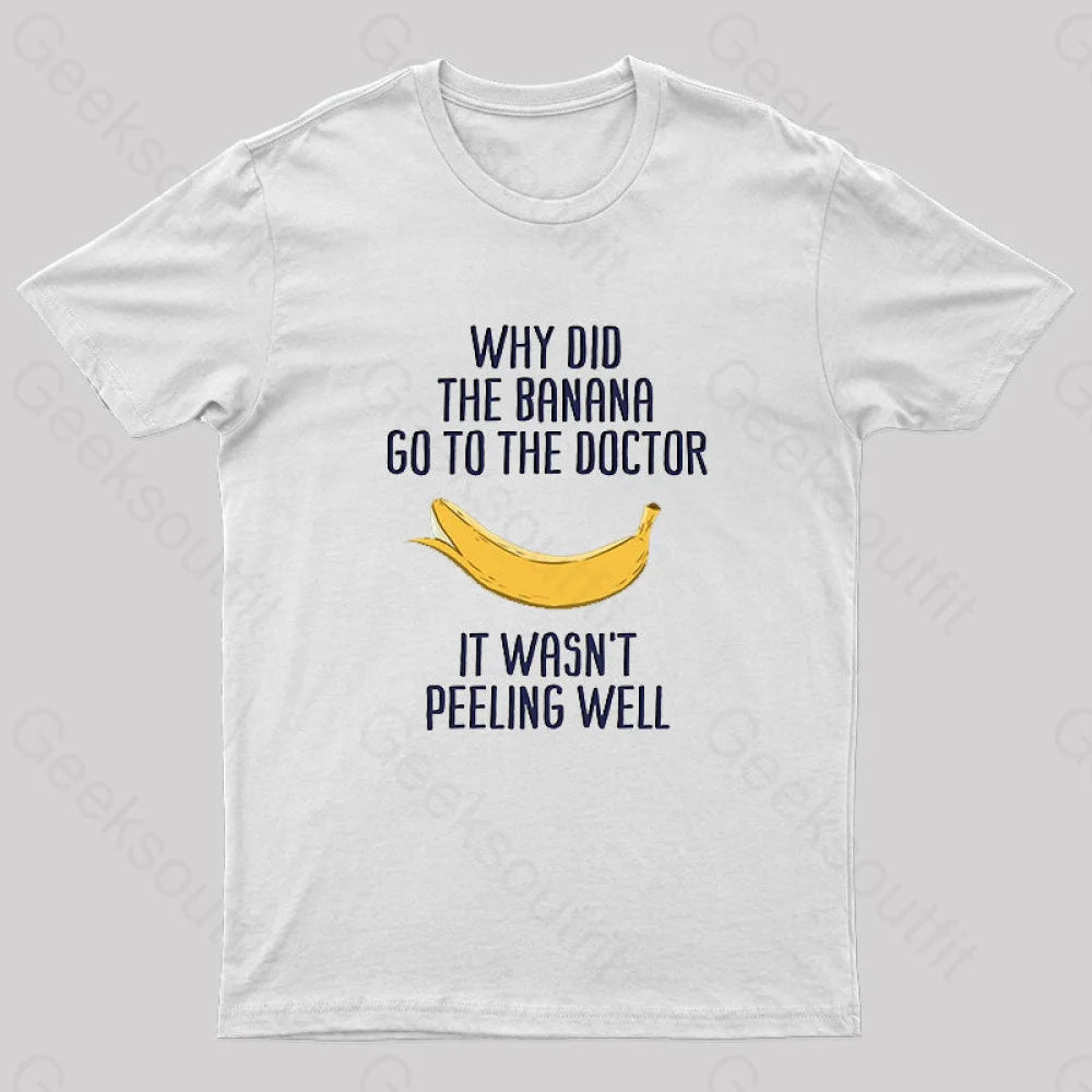 Banana Go To The Doctor Nerd T-Shirt White / S