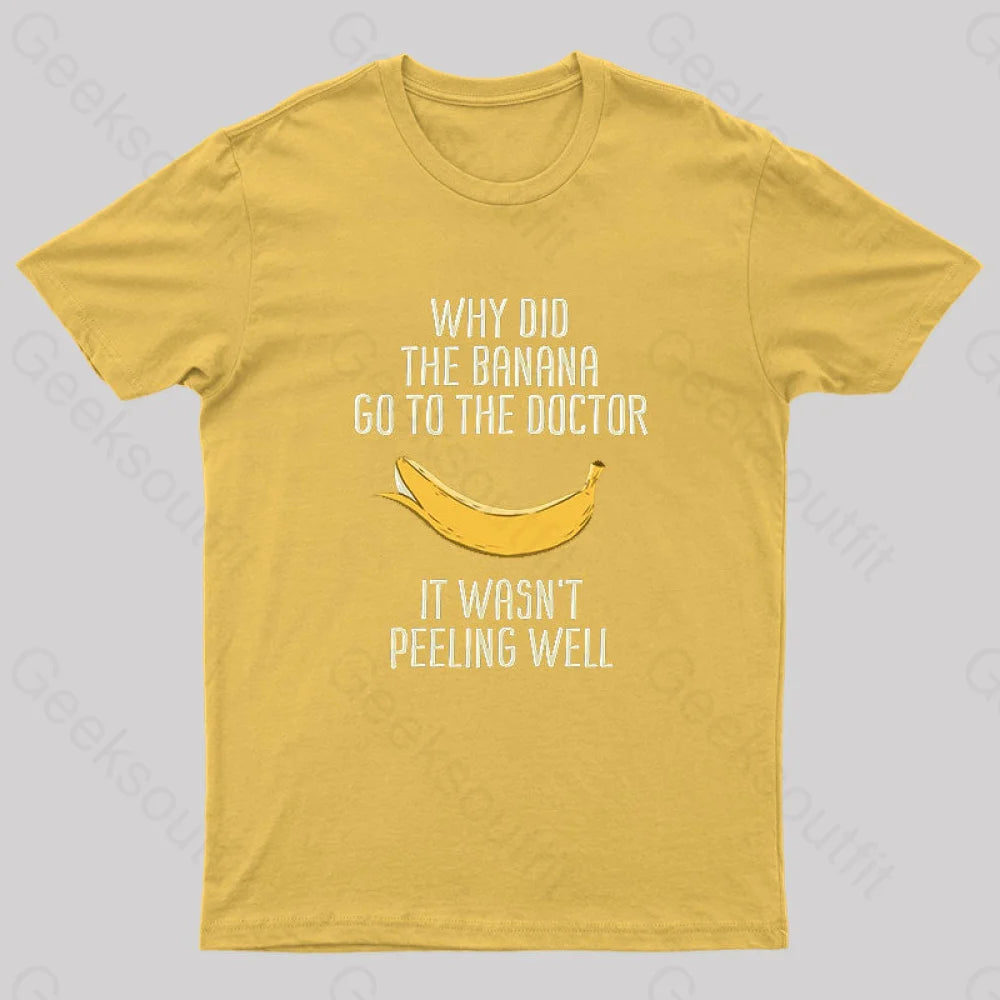 Banana Go To The Doctor Nerd T-Shirt Yellow / S