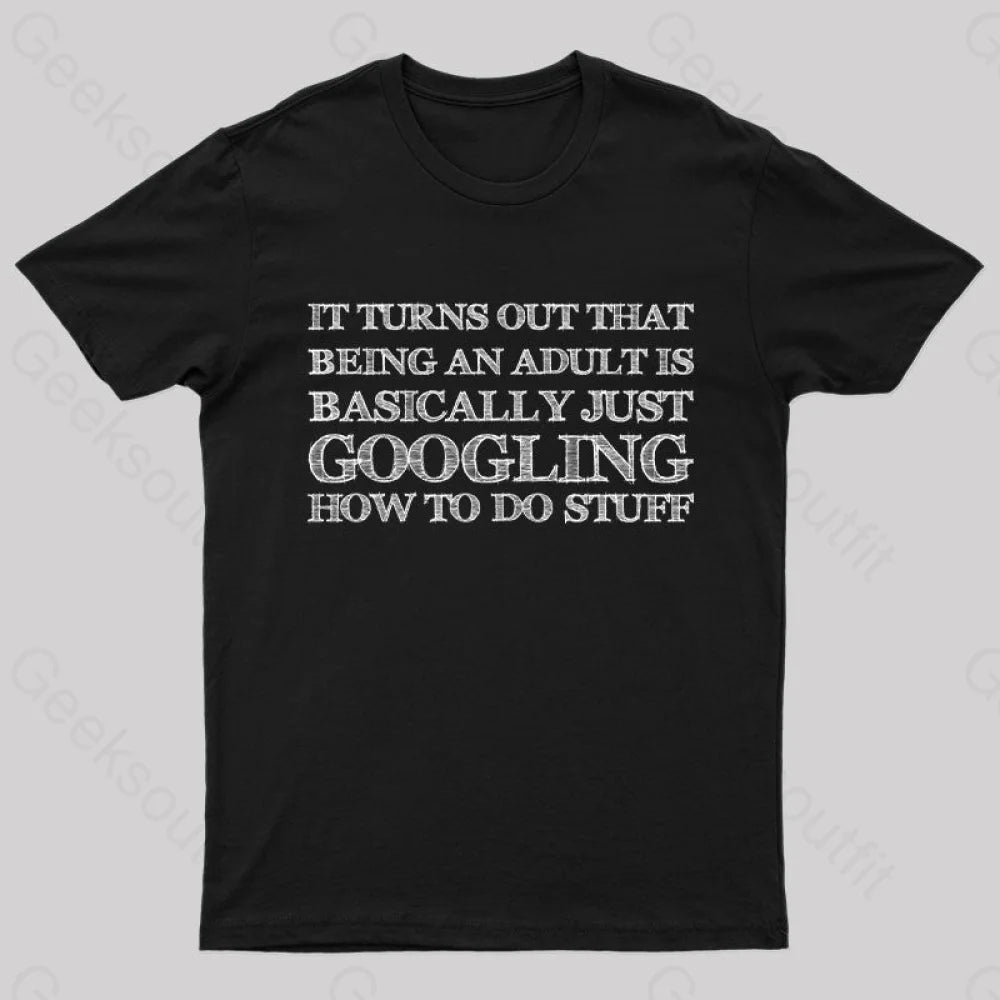 Basically Just Googling How To Do Stuff T-Shirt Black / S Yc