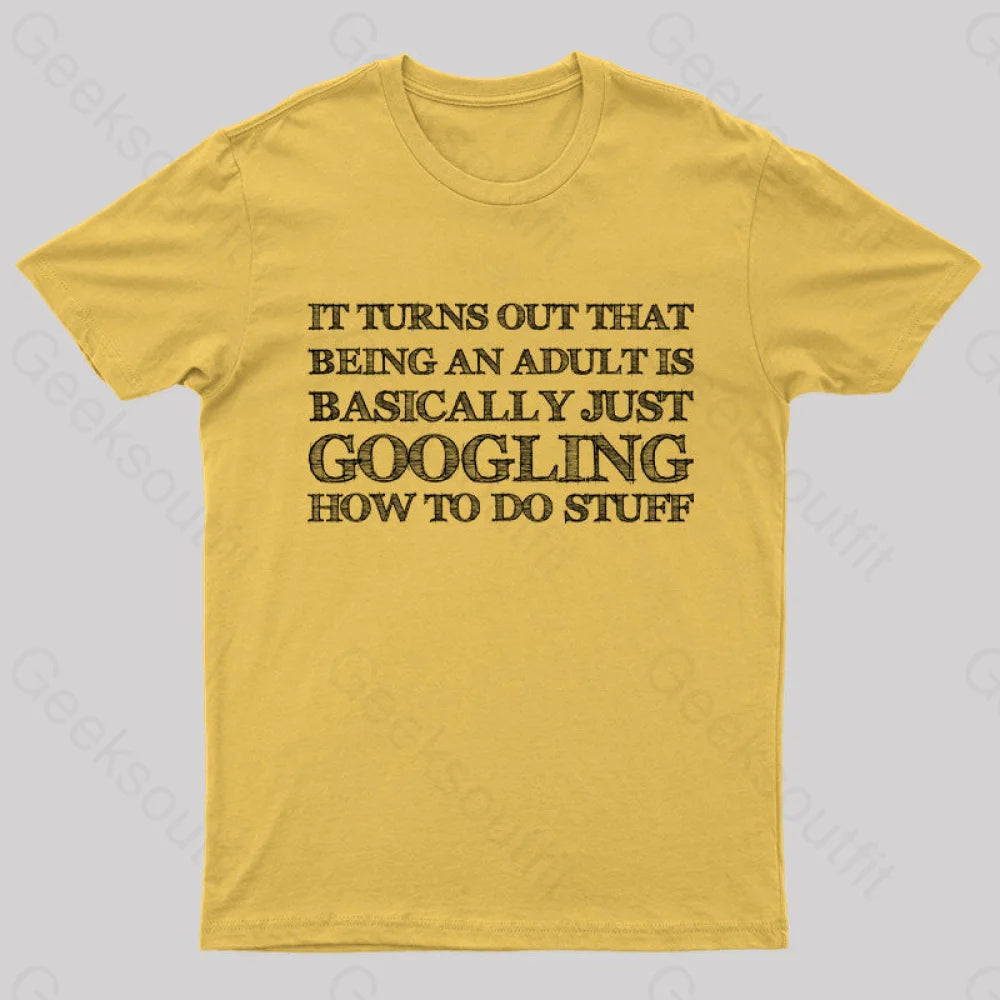 Basically Just Googling How To Do Stuff T-Shirt Yellow / S Yc