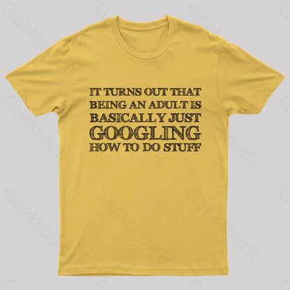 Basically Just Googling How To Do Stuff T-Shirt Yellow / S Yc