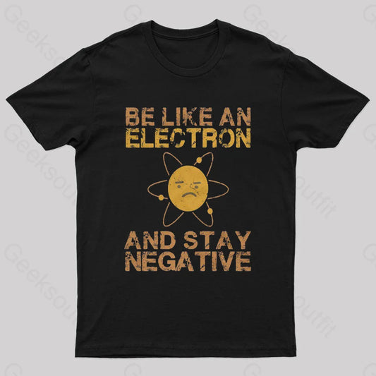 Be Like An Electron Geek T-Shirt Black / S