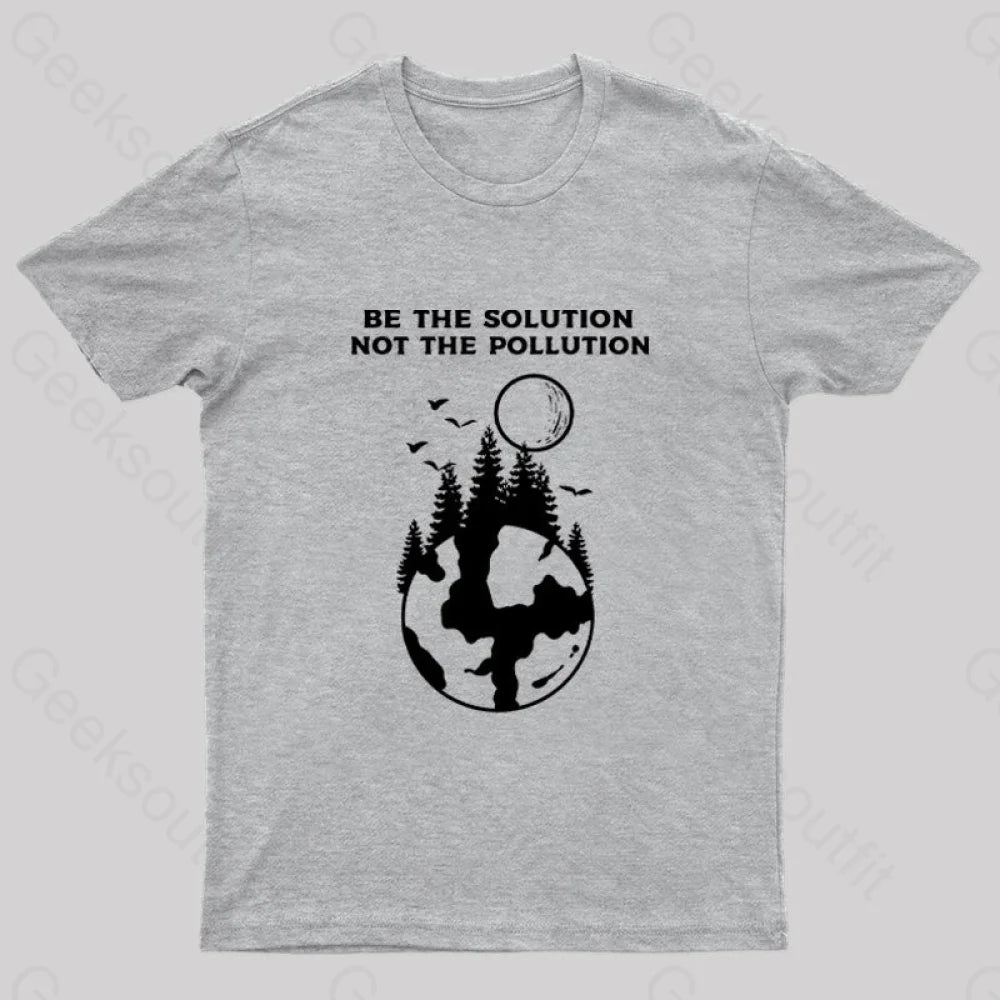 Be The Solution Bot Pollution T-Shirt Grey / S