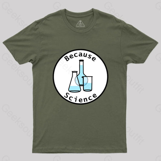 Beaker And Flasks Circle Because Science T-Shirt Army Green / S