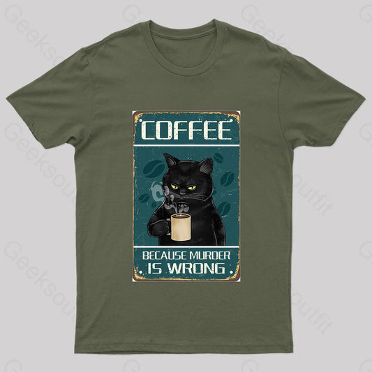 Because Murder Is Wrong Nerd T-Shirt Army Green / S