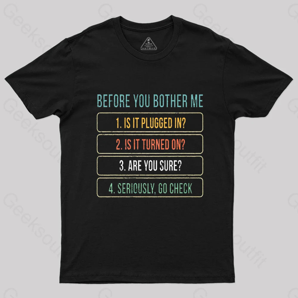 Before You Bother Me Geek T-Shirt Black / S