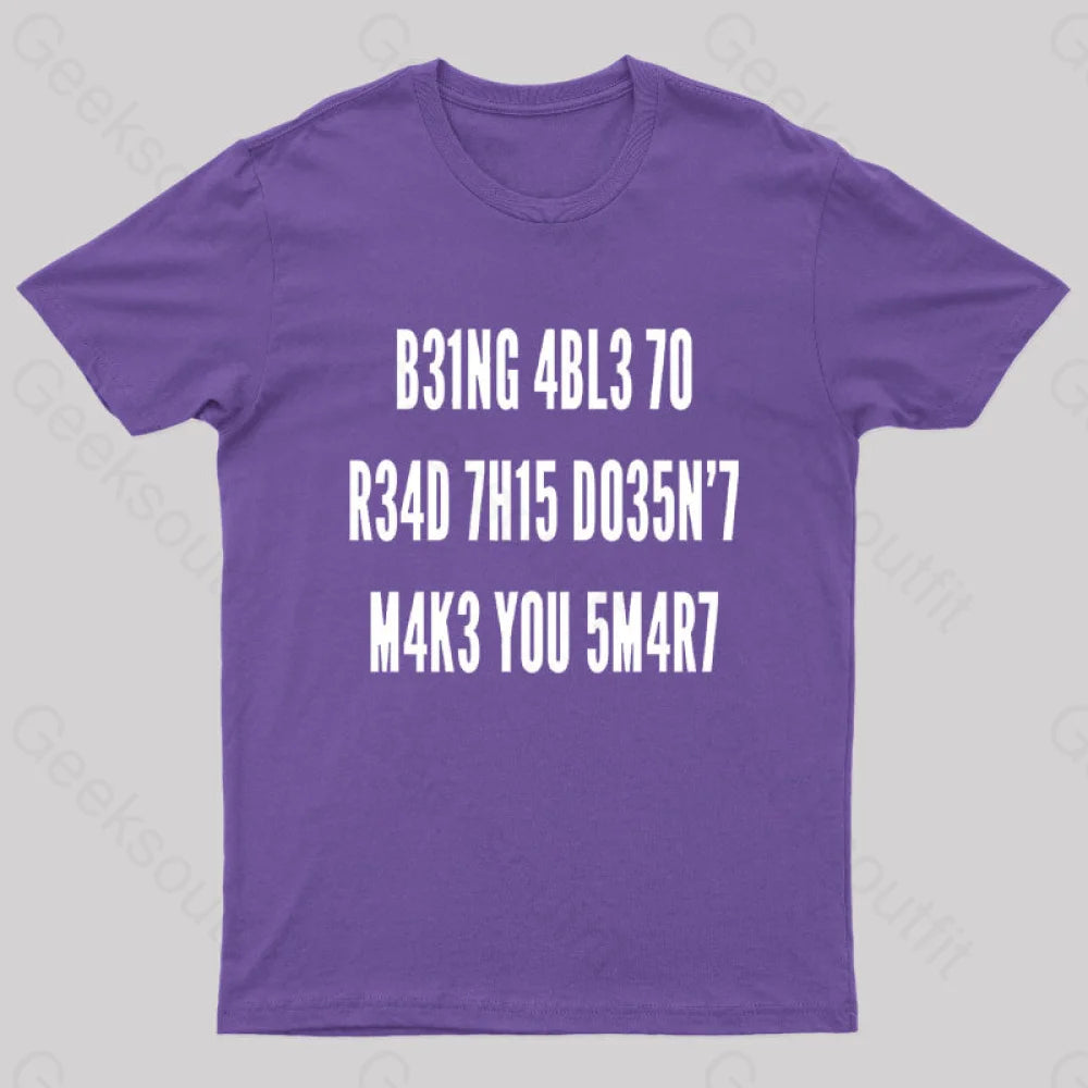 Being Able To Read This Doesn’t Makes You Smart Geek T-Shirt Purple / S