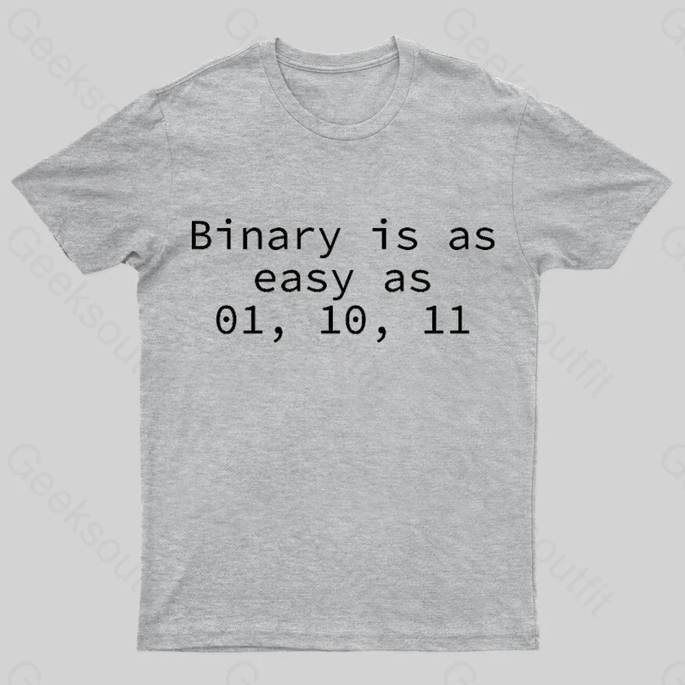 Binary Is As Easy 01 10 11 Geek T-Shirt Grey / S