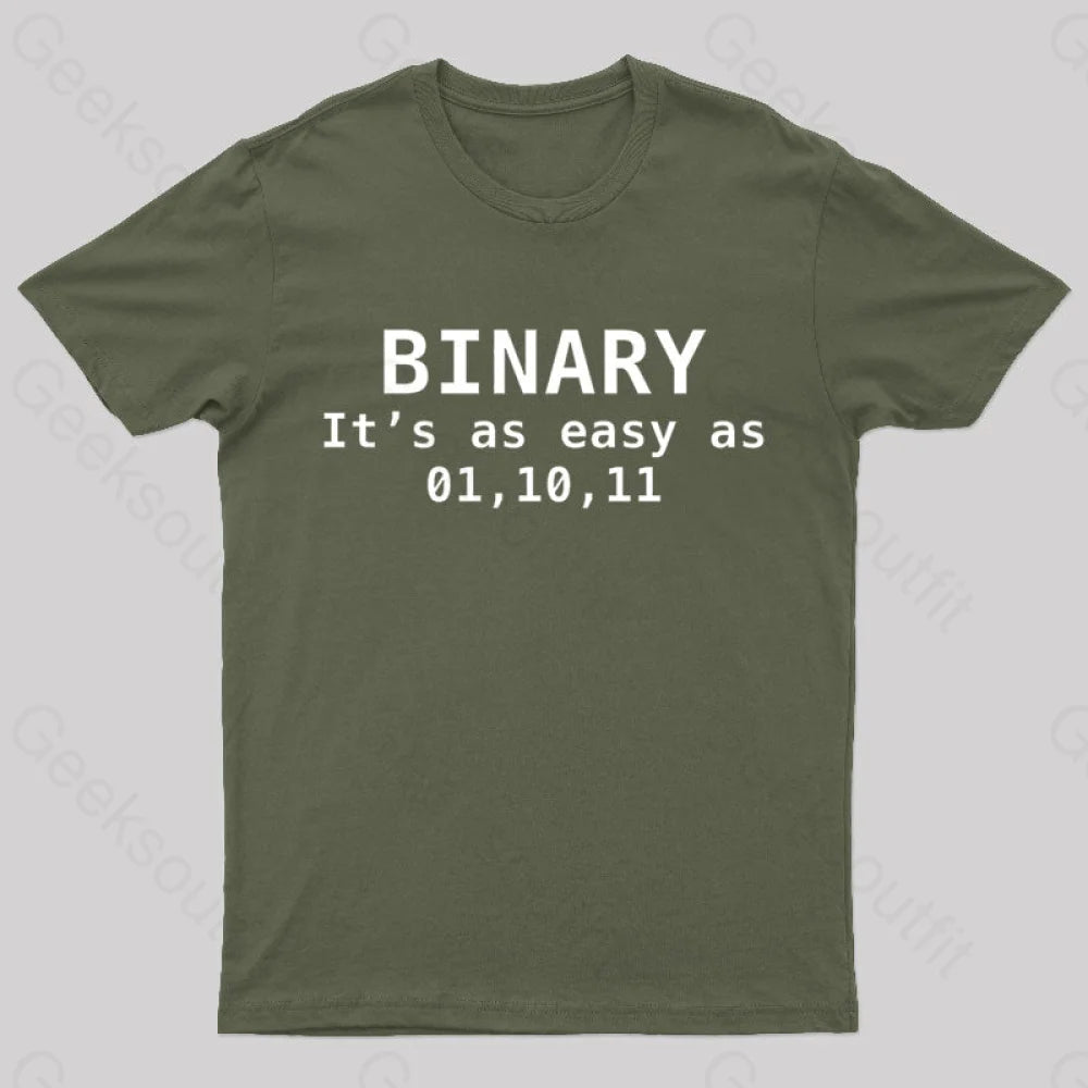 Binary It’s As Easy 01 10 11 Nerd T-Shirt Army Green / S