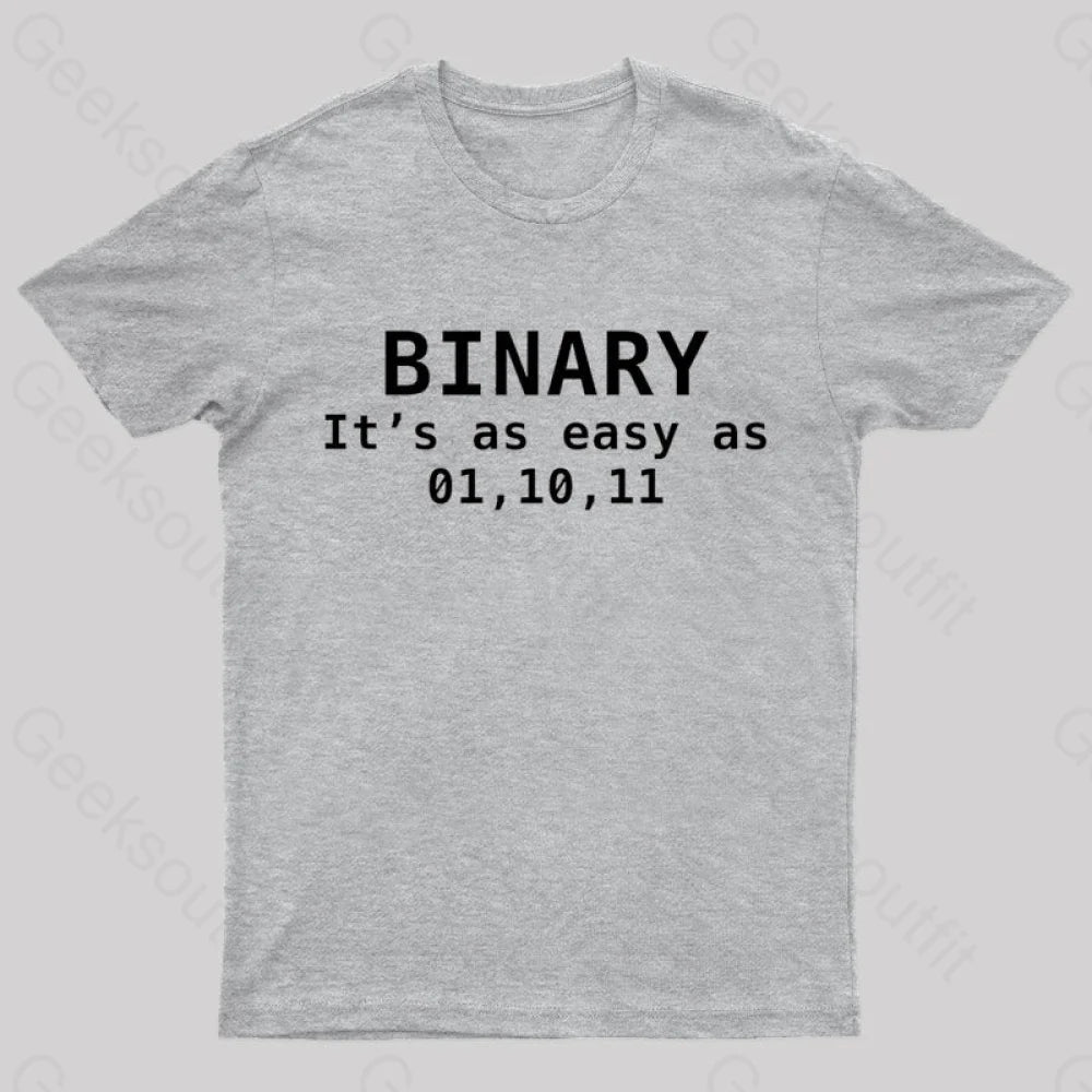 Binary It’s As Easy 01 10 11 Nerd T-Shirt Grey / S