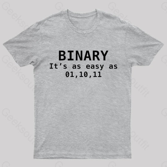 Binary It’s As Easy 01 10 11 Nerd T-Shirt Grey / S