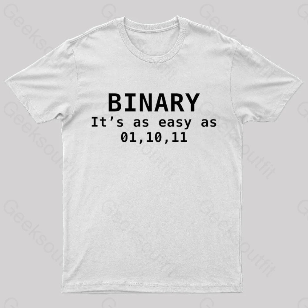 Binary It’s As Easy 01 10 11 Nerd T-Shirt White / S