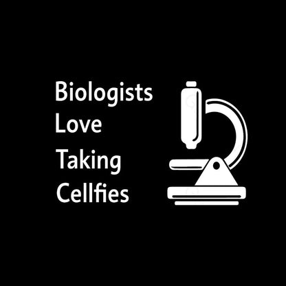 Biologists Love Taking Cellfies Geek T-Shirt