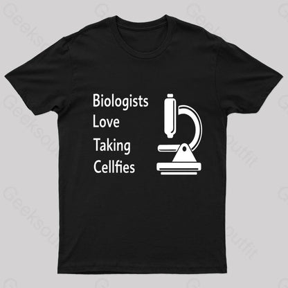 Biologists Love Taking Cellfies Geek T-Shirt Black / S