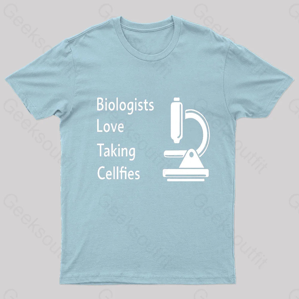 Biologists Love Taking Cellfies Geek T-Shirt Light Blue / S