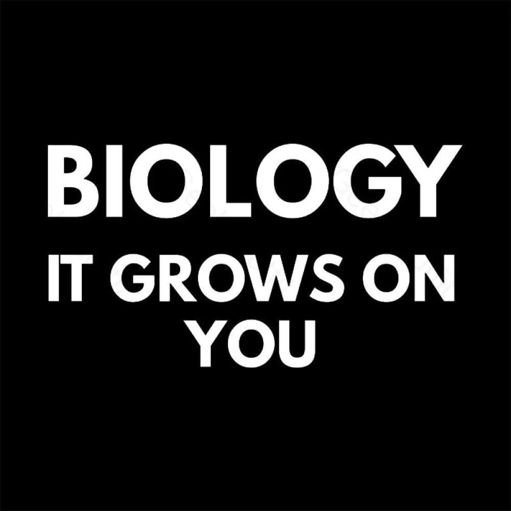 Biology It Grows On You Geek T-Shirt