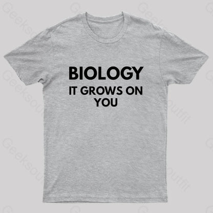 Biology It Grows On You Geek T-Shirt Grey / S