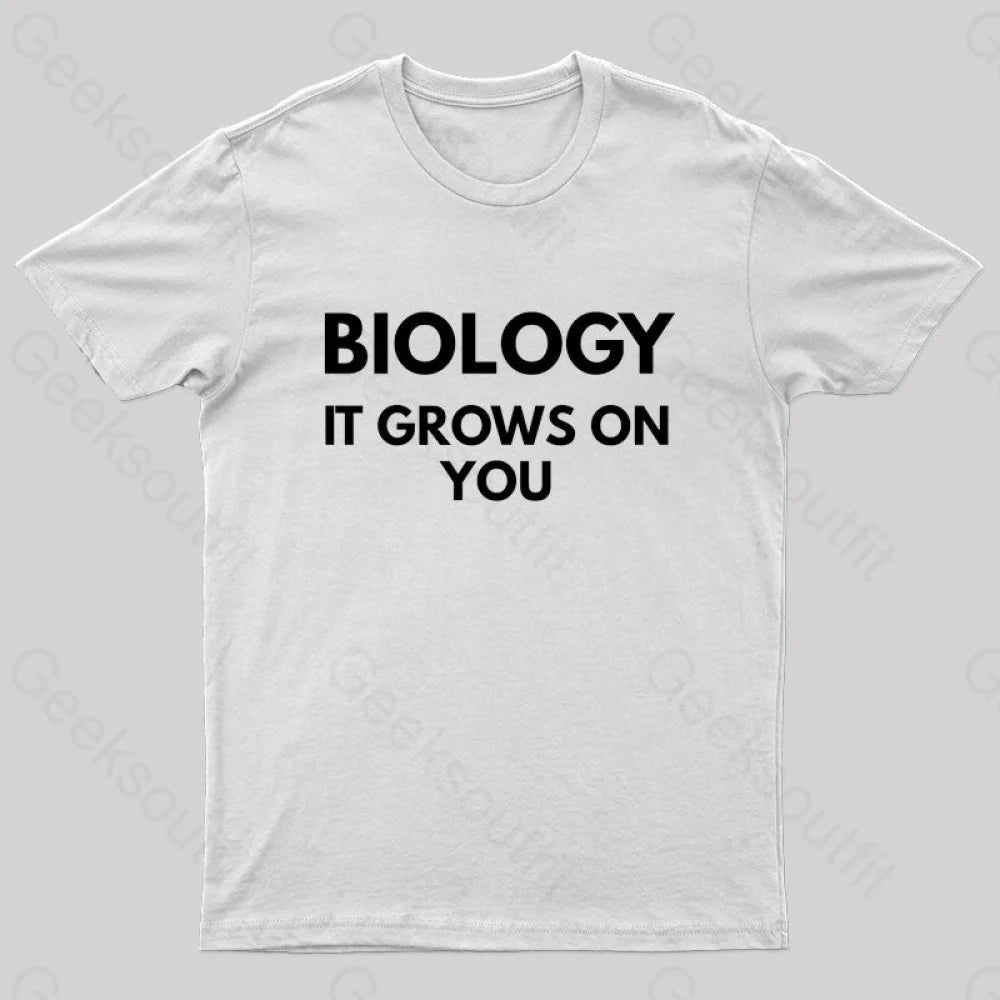 Biology It Grows On You Geek T-Shirt White / S