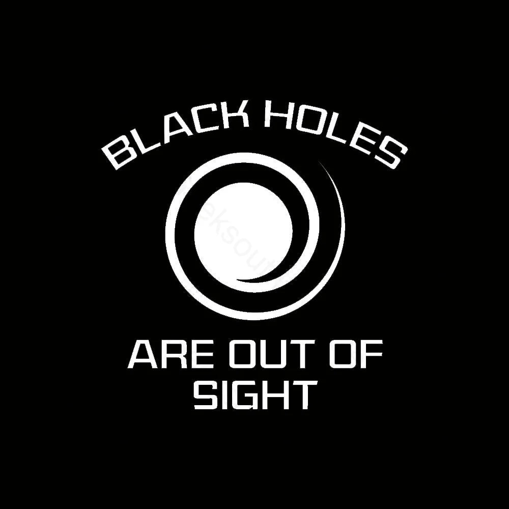 Black Holes Are Out Of Sight Nerd T-Shirt