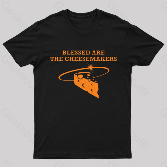 Blessed Are The Cheesemakers Geek T-Shirt Black / S