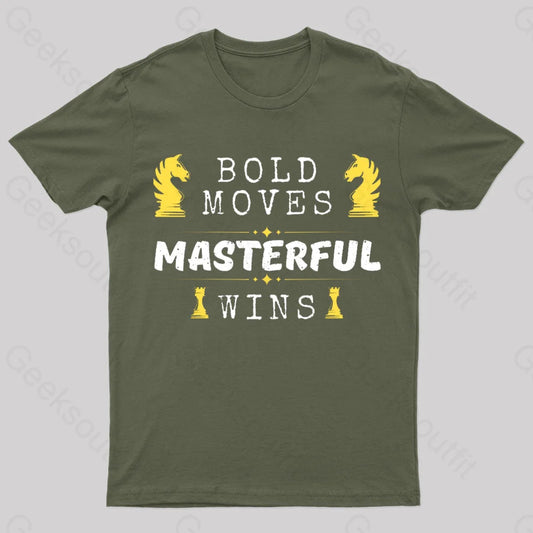 Bold Moves Masterful Wins Geek T-Shirt Army Green / S