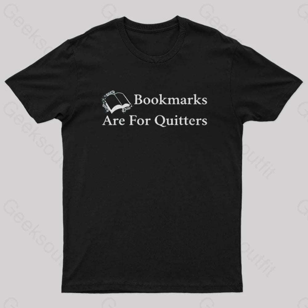 Bookmarks Are For Quitters Nerd T-Shirt Black / S