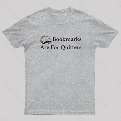 Bookmarks Are For Quitters Nerd T-Shirt Grey / S