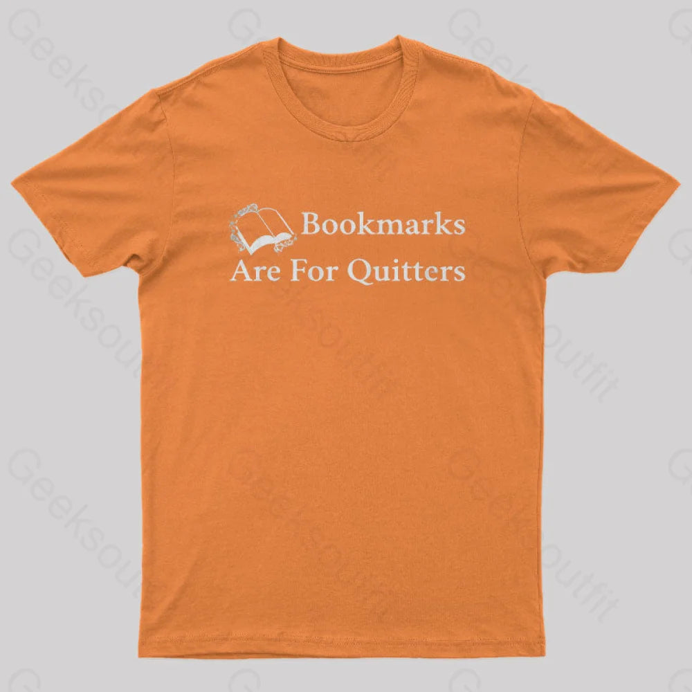 Bookmarks Are For Quitters Nerd T-Shirt Orange / S