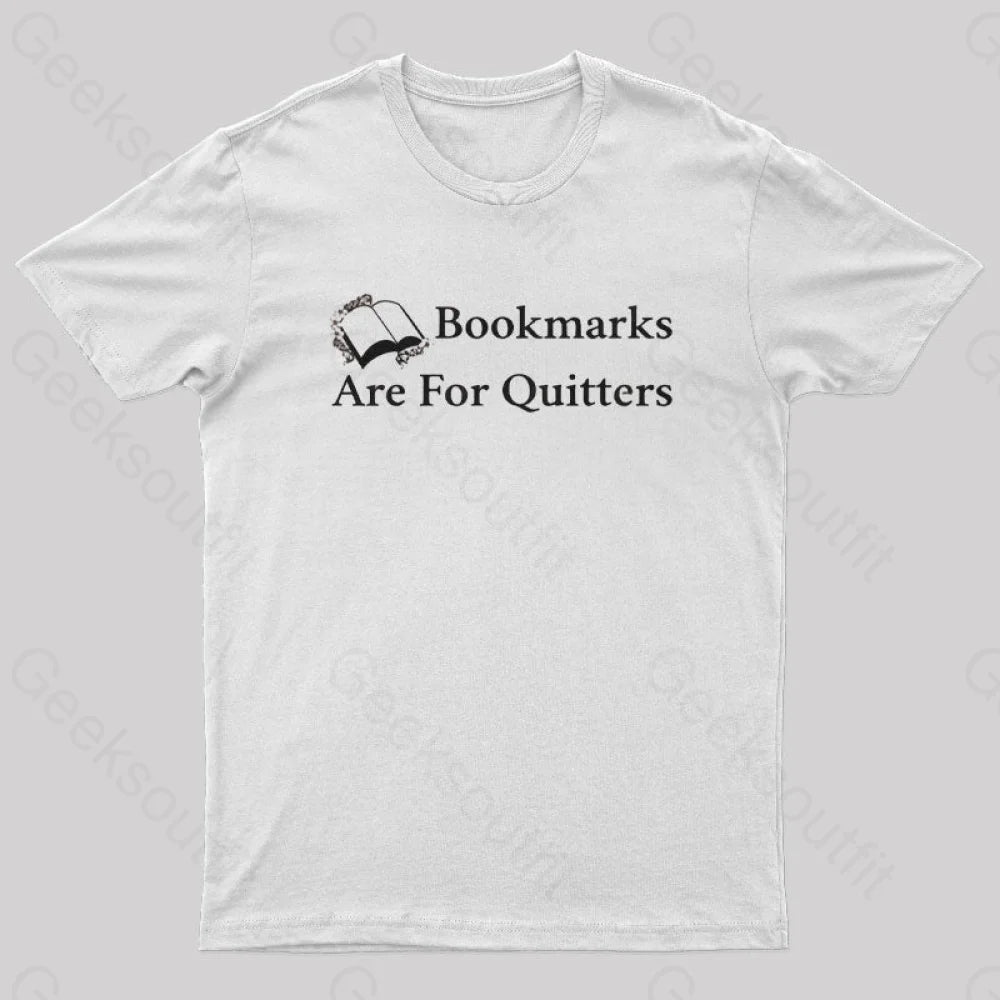 Bookmarks Are For Quitters Nerd T-Shirt White / S