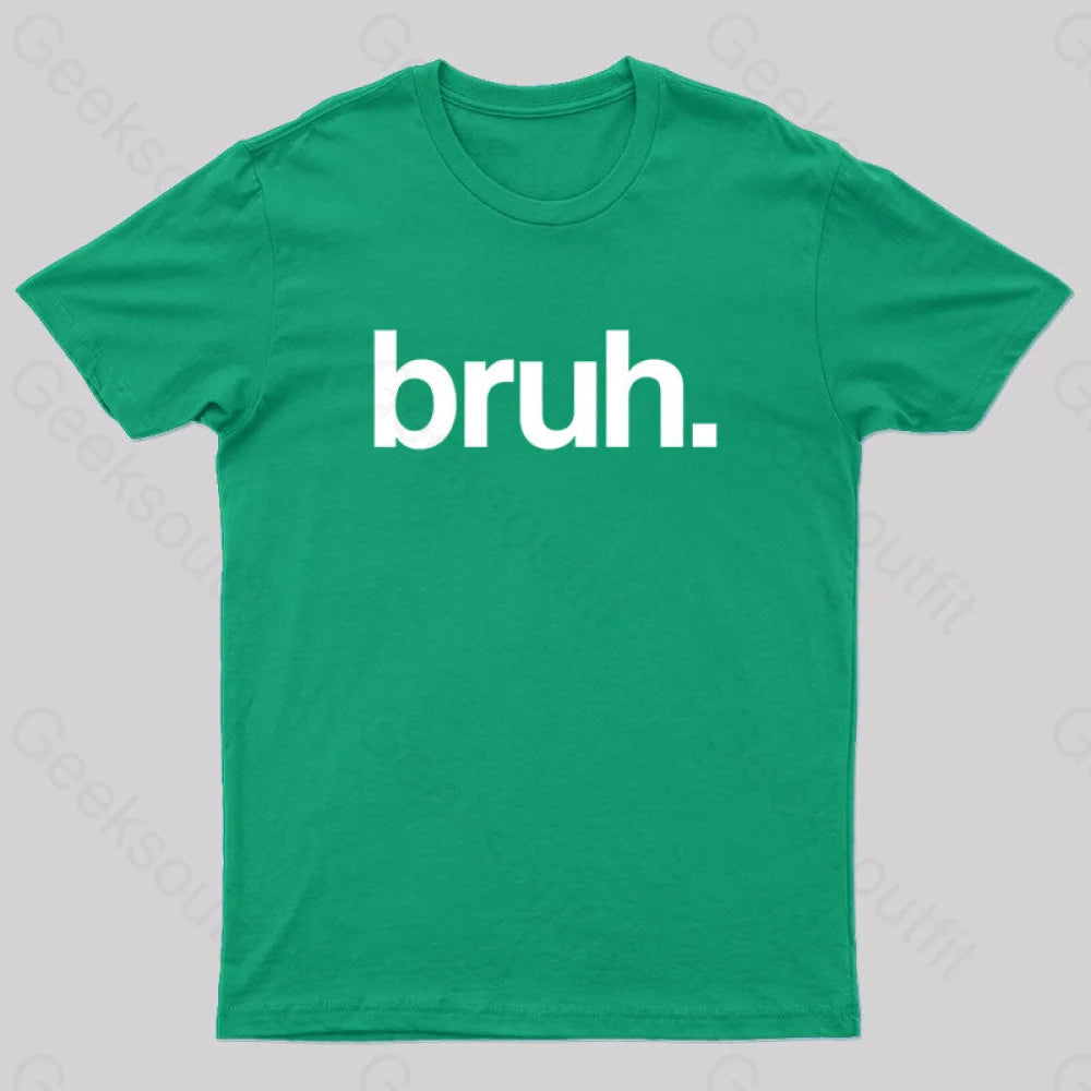 Bruh Geek T-Shirt Green / S