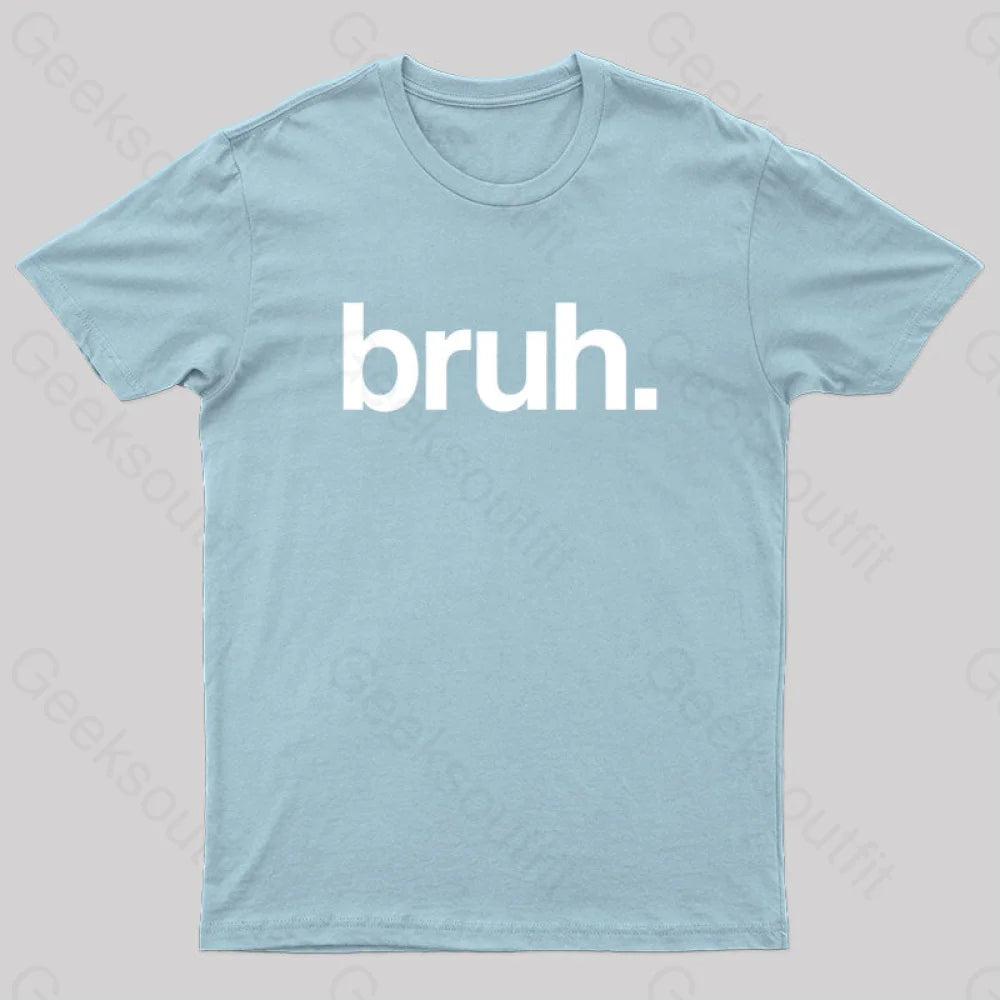 Bruh Geek T-Shirt Light Blue / S