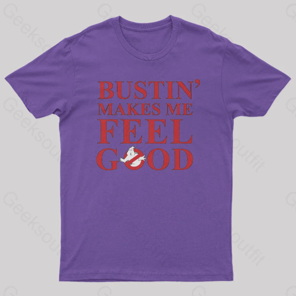 Bustin Makes Me Feel Good Geek T-Shirt Purple / S