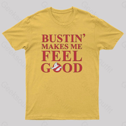 Bustin Makes Me Feel Good Geek T-Shirt Yellow / S