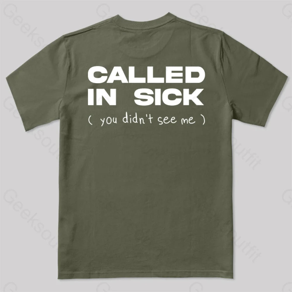 Called In Sick T-Shirt Army Green / S