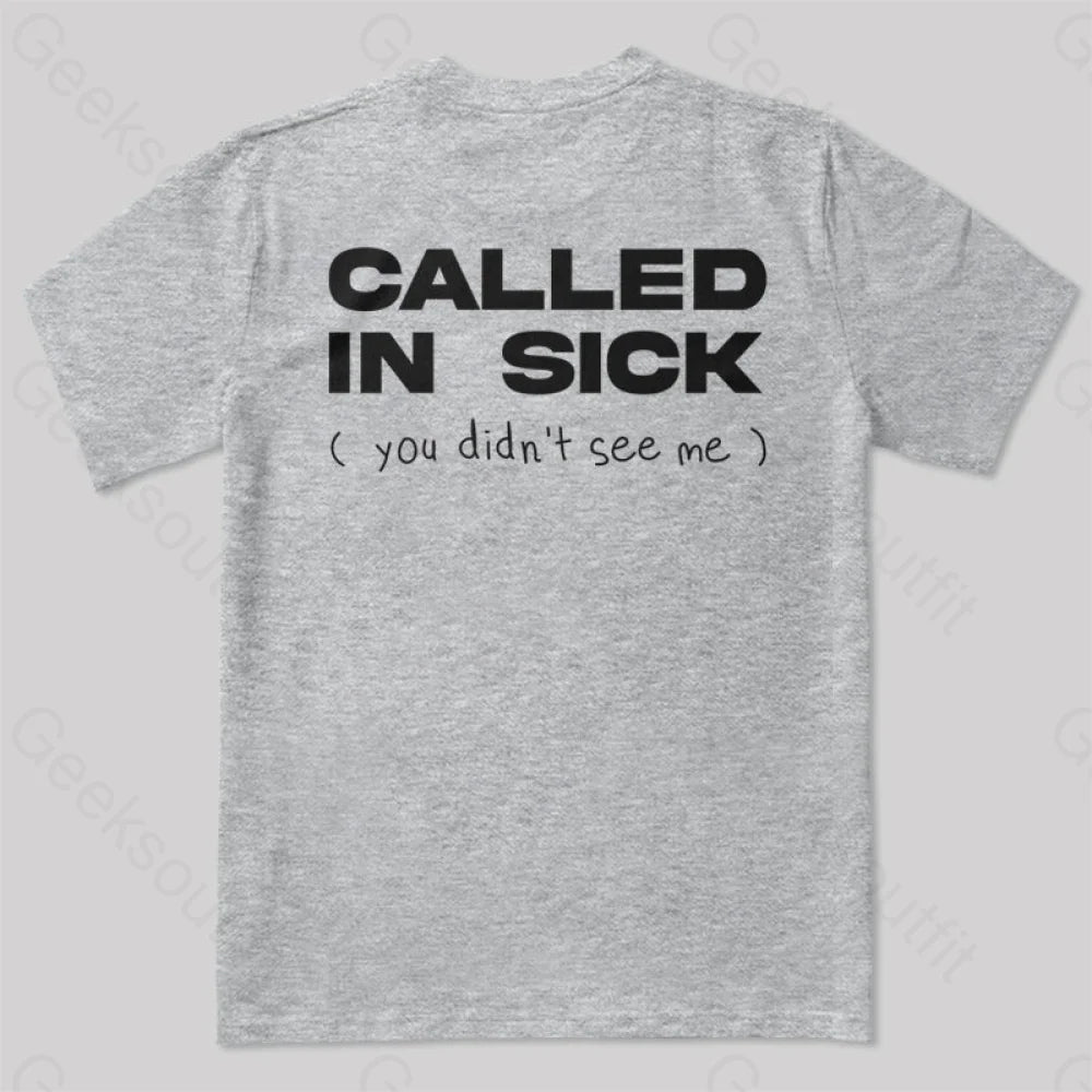 Called In Sick T-Shirt Grey / S