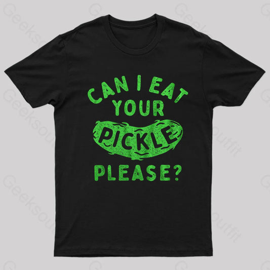 Can I Eat Your Pickle Please Geek T-Shirt Black / S