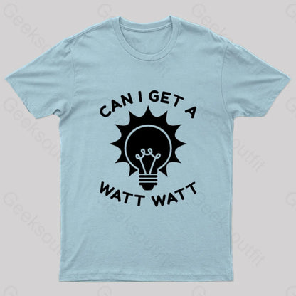 Can I Get A Watt T-Shirt Light Blue / S