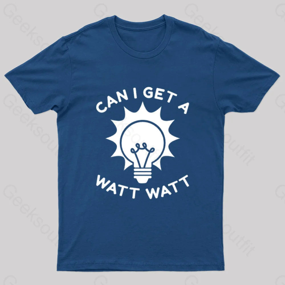 Can I Get A Watt T-Shirt Navy / S