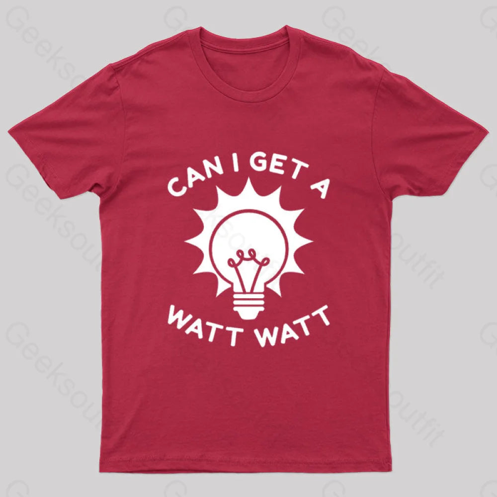 Can I Get A Watt T-Shirt Red / S