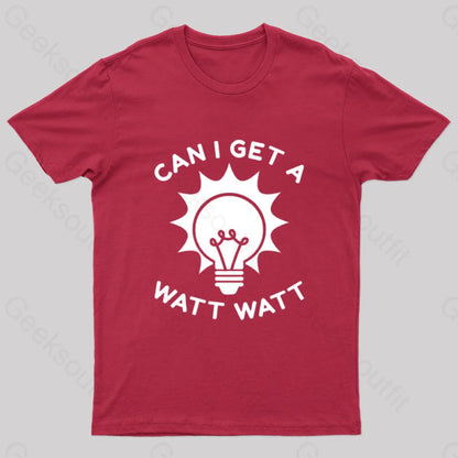 Can I Get A Watt T-Shirt Red / S