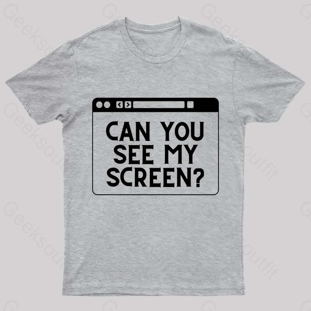 Can You See My Screen Nerd T-Shirt Grey / S