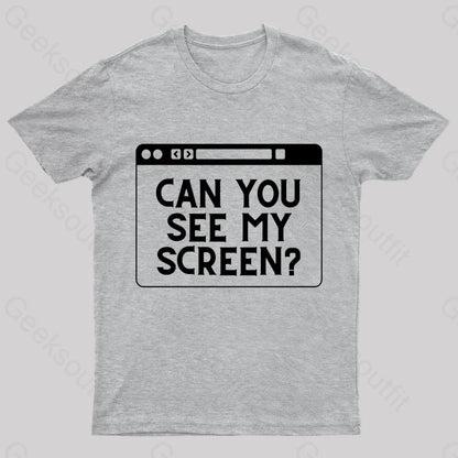 Can You See My Screen Nerd T-Shirt Grey / S