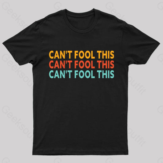 Can’t Fool This Geek T-Shirt Black / S