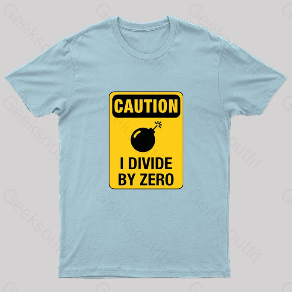 Caution I Divide By Zero Geek T-Shirt Light Blue / S