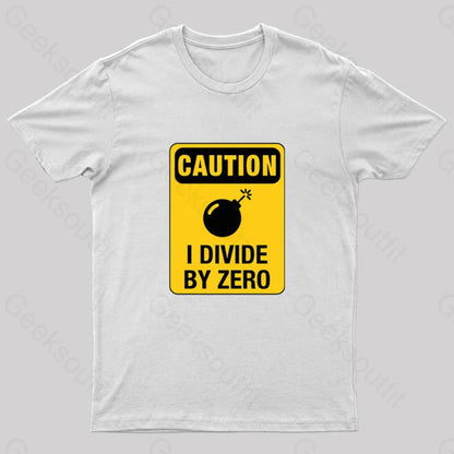 Caution I Divide By Zero Geek T-Shirt White / S